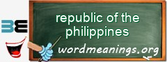 WordMeaning blackboard for republic of the philippines
